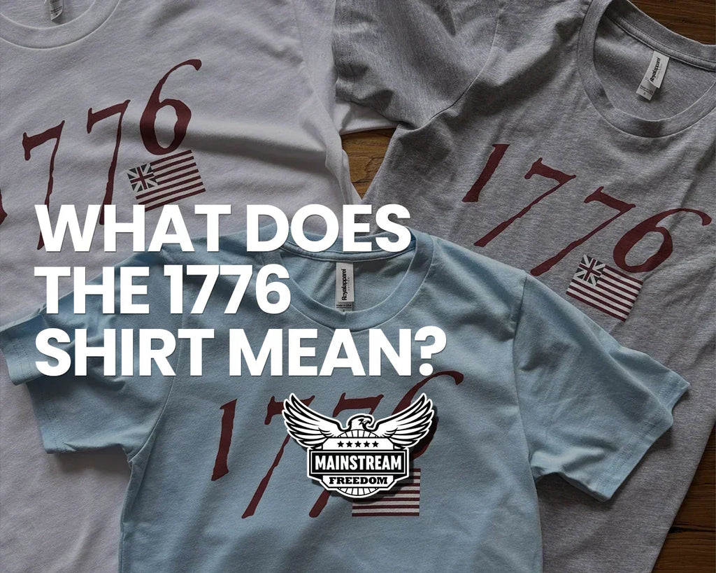 What Does the 1776 Shirt Mean?