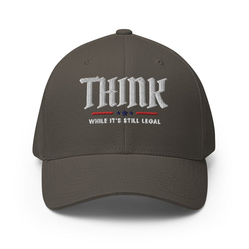 Think While Its Still Legal Structured Twill Cap - Mainstream Freedom
