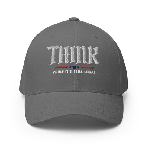 Think While Its Still Legal Structured Twill Cap - Mainstream Freedom