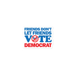 Friends Don't Let Friends Vote Democrat Bubble-free stickers - Mainstream Freedom