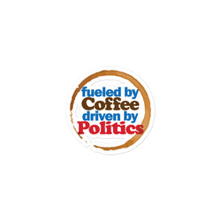 Fueled by Coffee Driven by Politics Bubble-free stickers - Mainstream Freedom
