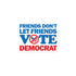 Friends Don't Let Friends Vote Democrat Bubble-free stickers - Mainstream Freedom