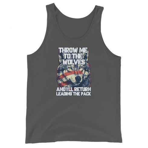 Throw Me To The Wolves And I'll Return Leading The Pack Men's Tank Top - Mainstream Freedom