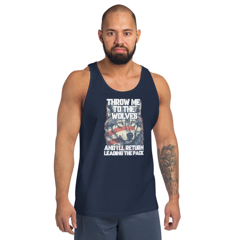 Throw Me To The Wolves And I'll Return Leading The Pack Men's Tank Top - Mainstream Freedom