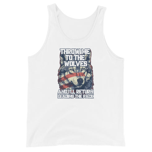 Throw Me To The Wolves And I'll Return Leading The Pack Men's Tank Top - Mainstream Freedom