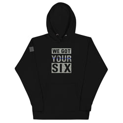 We Got Your Six Unisex Hoodie - Mainstream Freedom