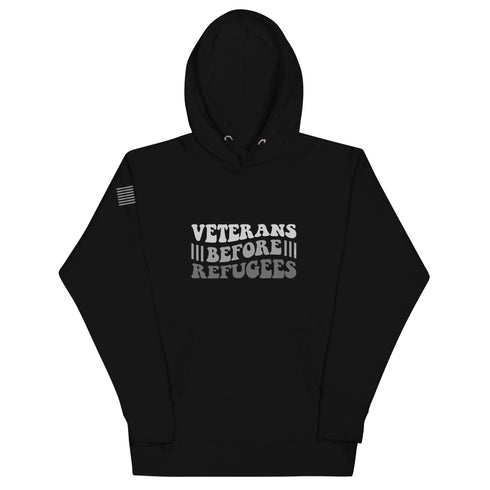 Veterans Before Refugees Unisex Hoodie - Mainstream Freedom