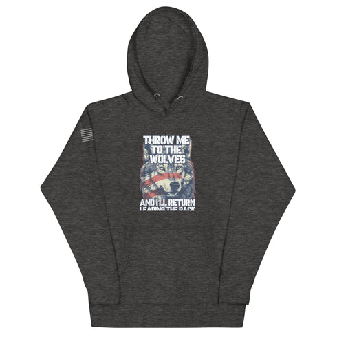 Throw Me To The Wolves And I'll Return Leading The Pack Unisex Hoodie - Mainstream Freedom