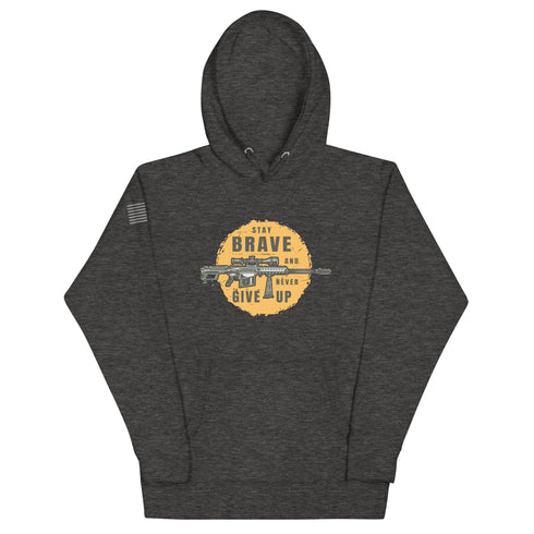 Stay Brave and Never Give Up Unisex Hoodie - Mainstream Freedom