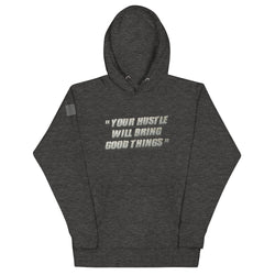 Your Hustle Will Bring Good Things Unisex Hoodie - Mainstream Freedom