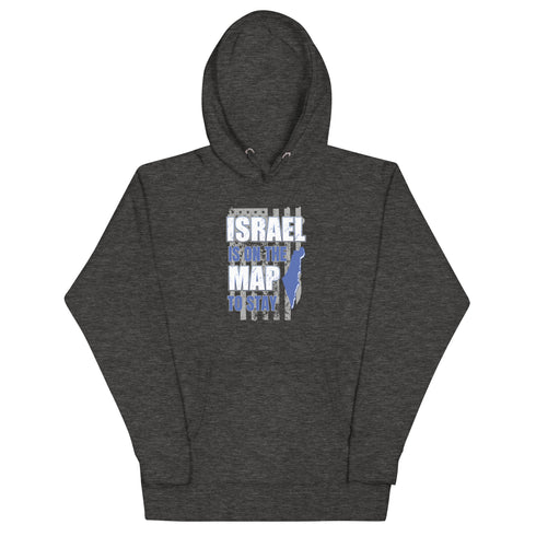 Israel Is On The Map To Stay Unisex Hoodie - Mainstream Freedom