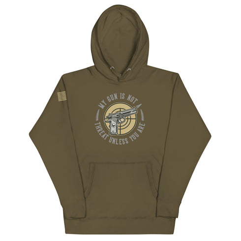 My Gun Is Not A Threat Unless You Are Unisex Hoodie - Mainstream Freedom