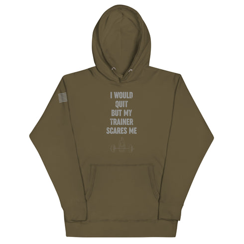 I Would Quit But My Trainer Scares Me Unisex Hoodie - Mainstream Freedom