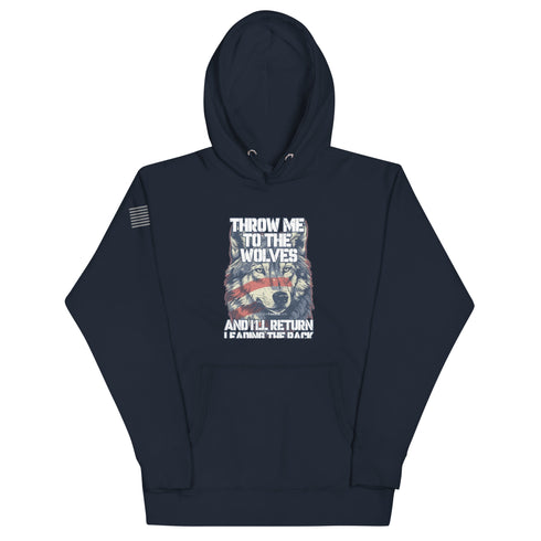 Throw Me To The Wolves And I'll Return Leading The Pack Unisex Hoodie - Mainstream Freedom