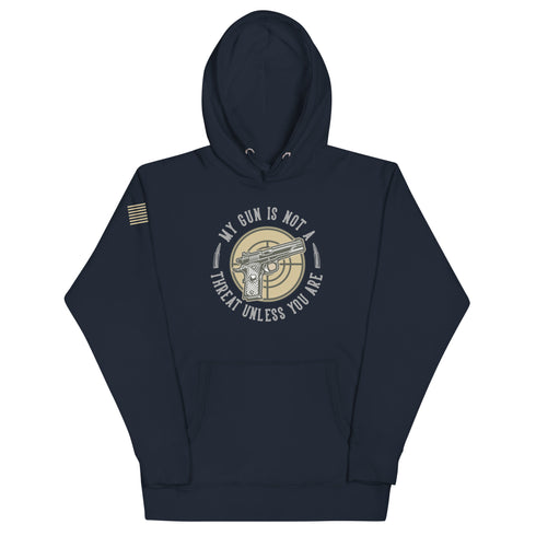 My Gun Is Not A Threat Unless You Are Unisex Hoodie - Mainstream Freedom