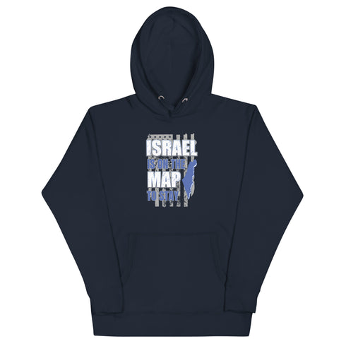 Israel Is On The Map To Stay Unisex Hoodie - Mainstream Freedom