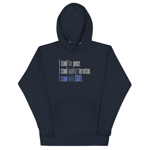 I stand for Peace. I stand against Terrorism. I stand with Israel. Unisex Hoodie - Mainstream Freedom