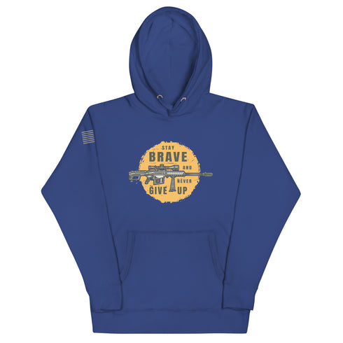 Stay Brave and Never Give Up Unisex Hoodie - Mainstream Freedom