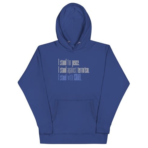 I stand for Peace. I stand against Terrorism. I stand with Israel. Unisex Hoodie - Mainstream Freedom