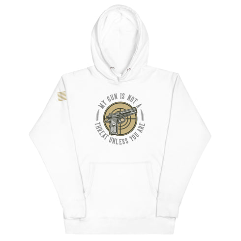 My Gun Is Not A Threat Unless You Are Unisex Hoodie - Mainstream Freedom