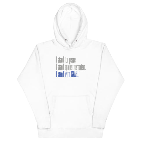 I stand for Peace. I stand against Terrorism. I stand with Israel. Unisex Hoodie - Mainstream Freedom