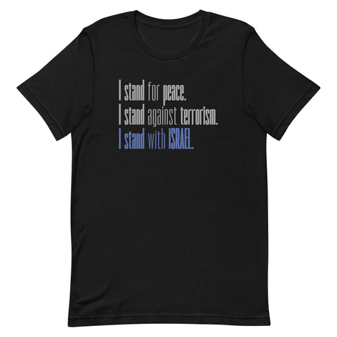 I stand for Peace. I stand against Terrorism. I stand with Israel. t-shirt - Mainstream Freedom
