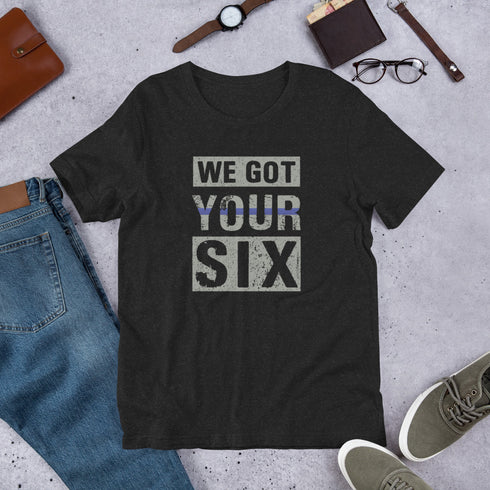 We Got Your Six t-shirt - Mainstream Freedom