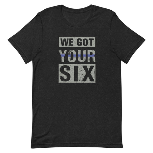 We Got Your Six t-shirt - Mainstream Freedom