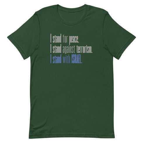 I stand for Peace. I stand against Terrorism. I stand with Israel. t-shirt - Mainstream Freedom