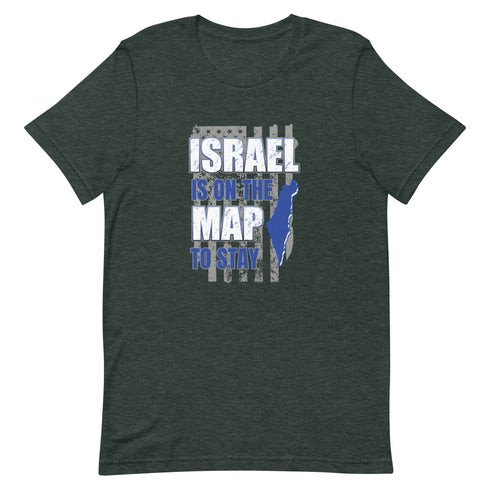 Israel Is On The Map To Stay t-shirt - Mainstream Freedom
