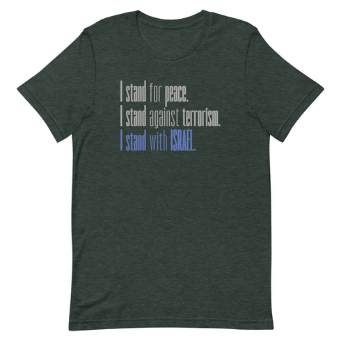 I stand for Peace. I stand against Terrorism. I stand with Israel. t-shirt - Mainstream Freedom
