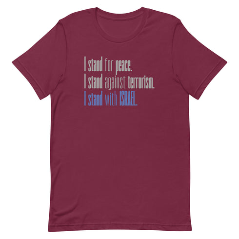 I stand for Peace. I stand against Terrorism. I stand with Israel. t-shirt - Mainstream Freedom