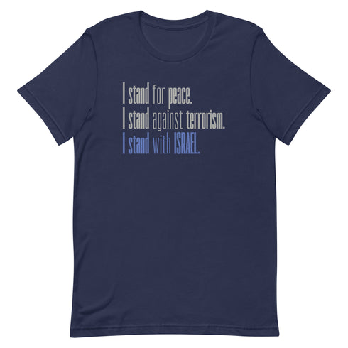 I stand for Peace. I stand against Terrorism. I stand with Israel. t-shirt - Mainstream Freedom
