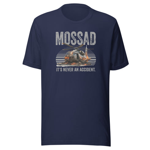 Mossad: It's Never An Accident t-shirt - Mainstream Freedom