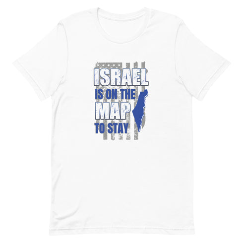 Israel Is On The Map To Stay t-shirt - Mainstream Freedom