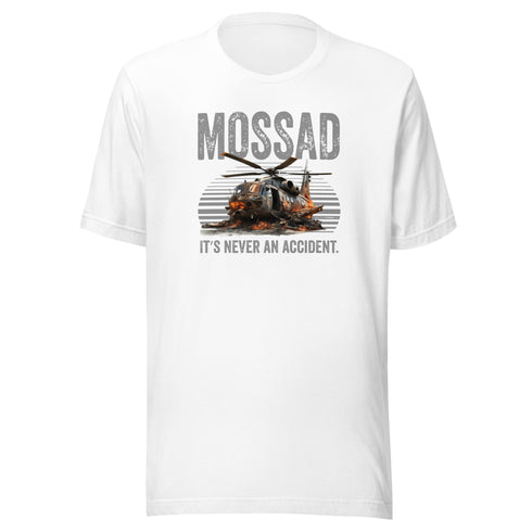 Mossad: It's Never An Accident t-shirt - Mainstream Freedom