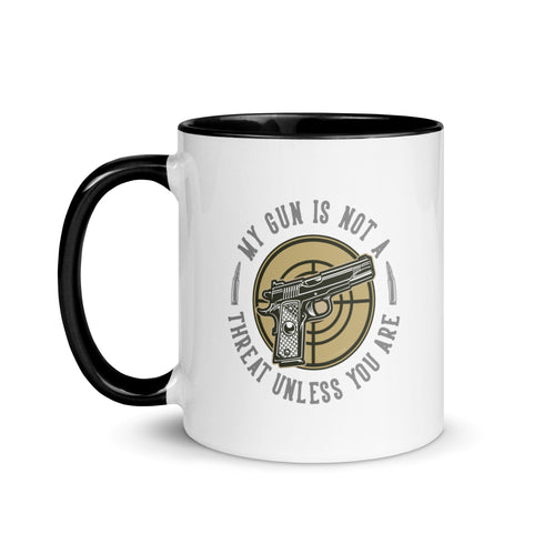 My Gun Is Not A Threat Unless You Are Mug with Color Inside - Mainstream Freedom