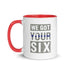 We Got Your Six Mug with Color Inside - Mainstream Freedom