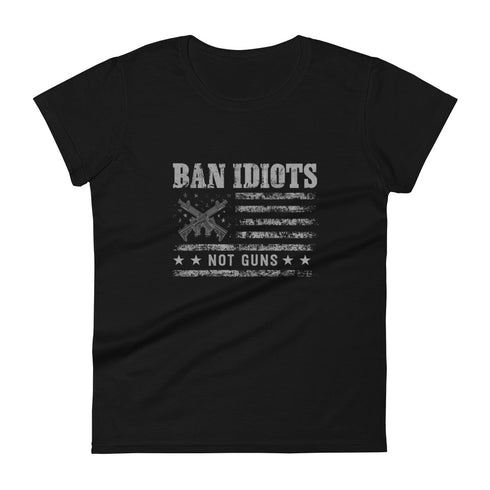 Ban Idiots Not Guns Women's short sleeve t-shirt - Mainstream Freedom