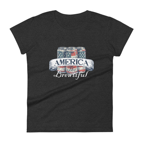 America The Brewtiful Women's short sleeve t-shirt - Mainstream Freedom