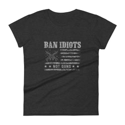 Ban Idiots Not Guns Women's short sleeve t-shirt - Mainstream Freedom