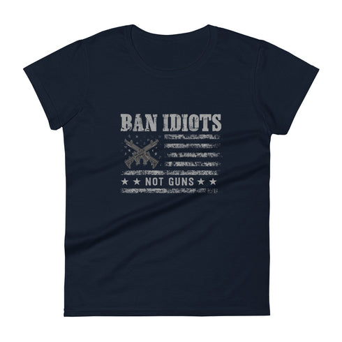 Ban Idiots Not Guns Women's short sleeve t-shirt - Mainstream Freedom