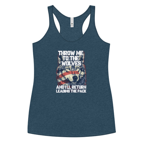 Throw Me To The Wolves And I'll Return Leading The Pack Women's Tank Top - Mainstream Freedom