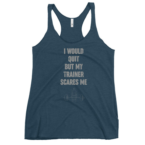 I Would Quit But My Trainer Scares Me Women's Tank Top - Mainstream Freedom