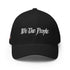 We The People Structured Embroidered Patriotic Twill Cap - Mainstream Freedom