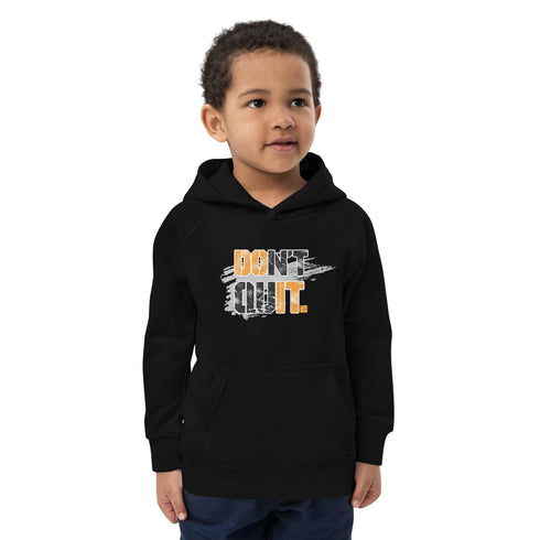 Don't Quit Kids Motivational eco hoodie - Mainstream Freedom