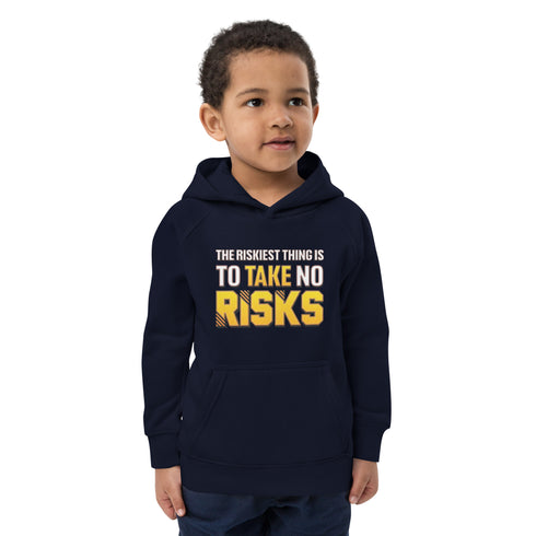 The Riskiest Thing Is To Take No Risks Kids eco Motivational hoodie - Mainstream Freedom