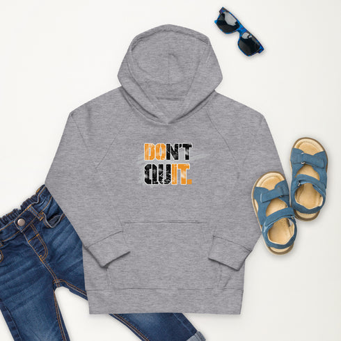 Don't Quit Kids Motivational eco hoodie - Mainstream Freedom