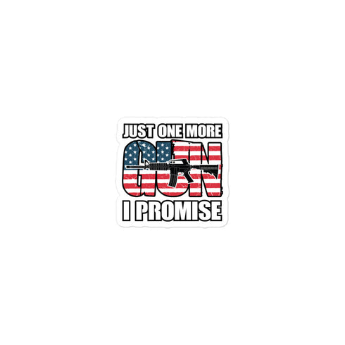 Just One More Gun I Promise Bubble-free stickers - Mainstream Freedom