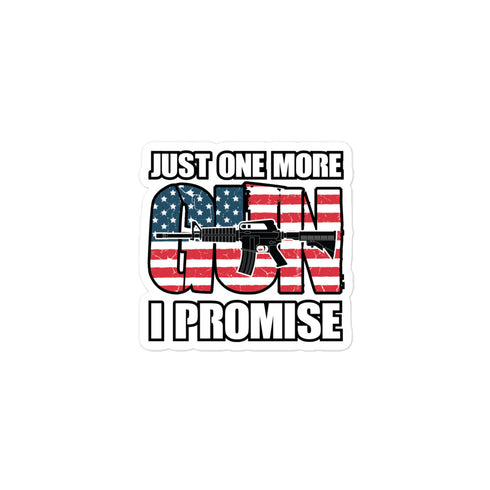 Just One More Gun I Promise Bubble-free stickers - Mainstream Freedom